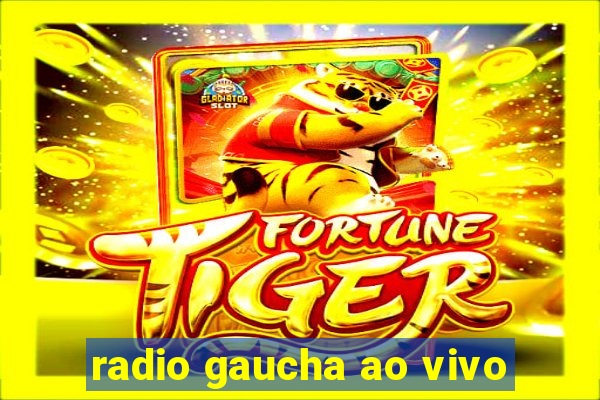 radio gaucha ao vivo